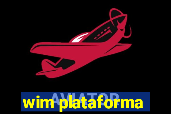 wim plataforma